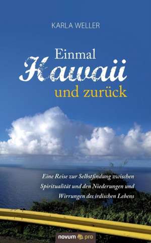 Einmal Hawaii und zurück de Karla Weller