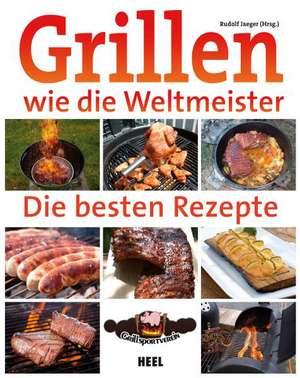 Grillen wie die Weltmeister de Rudolf Jaeger