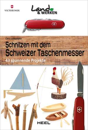 Schnitzen mit dem Schweizer Taschenmesser de Chris Lubkemann