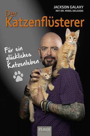 Der Katzenflüsterer de Jackson Galaxy