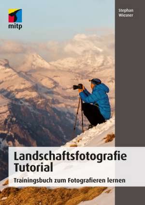 Landschaftsfotografie Tutorial de Stephan Wiesner