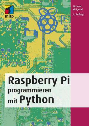 Raspberry Pi programmieren mit Python de Michael Weigend