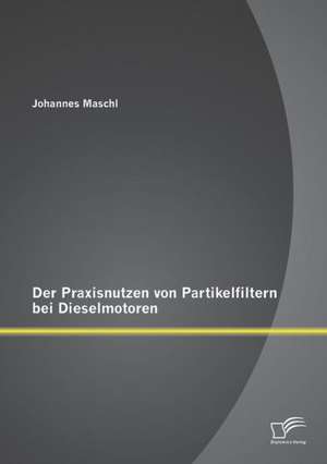 Der Praxisnutzen Von Partikelfiltern Bei Dieselmotoren: Die Auswirkungen Der Josephinischen Klosteraufhebungen Auf Das Letzte Adligedamenkloste de Johannes Maschl