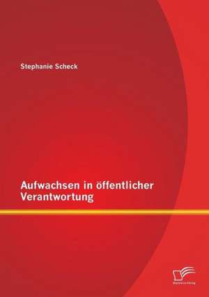 Aufwachsen in Offentlicher Verantwortung: Konsolidierungsprobleme Und Deren Erklarungen in Der Mena-Region de Stephanie Scheck