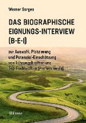 Das Biographische Eignungs-Interview (B-E-I) de Werner Sarges