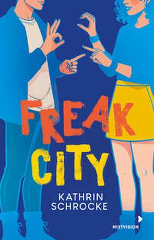 Freak City de Kathrin Schrocke