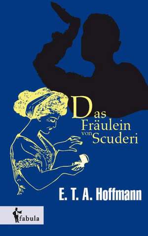 Das Fräulein von Scuderi de E. T. A. Hoffmann