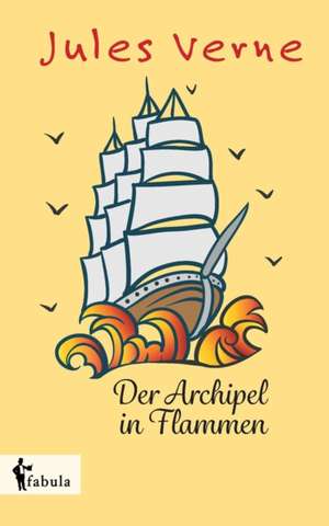 Der Archipel in Flammen de Jules Verne