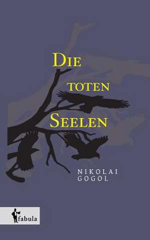 Die toten Seelen de Nikolai Gogol