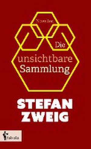 Die unsichtbare Sammlung de Stefan Zweig