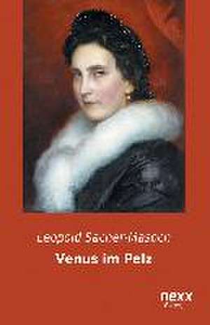 Venus im Pelz de Leopold Sacher-Masoch