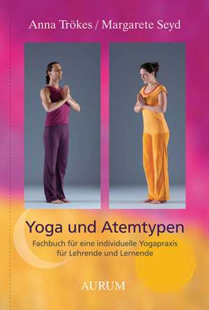 Yoga und Atemtypen de Margarete Seyd