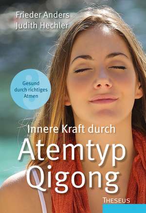 Innere Kraft durch Atemtyp Qigong de Frieder Anders