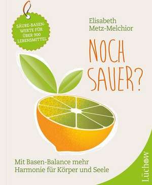 Noch sauer? de Elisabeth Metz-Melchior