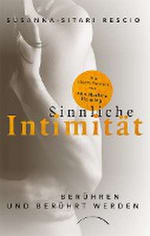 Sinnliche Intimität de Susanna-Sitari Rescio