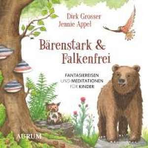 Bärenstark & Falkenfrei de Dirk Grosser