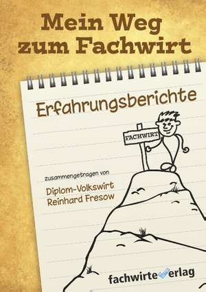 Mein Weg zum Fachwirt de Reinhard Fresow