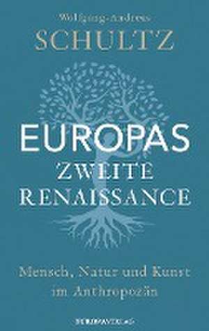 Europas zweite Renaissance de Wolfgang-Andreas Schultz