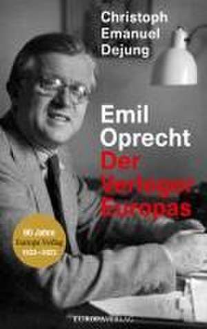 Emil Oprecht de Christoph Emanuel Dejung