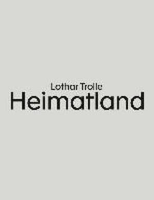 Heimatland de Lothar Trolle