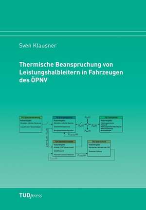 Thermische Beanspruchung von Leistungshalbleitern in Fahrzeugen des ÖPNV de Sven Klausner