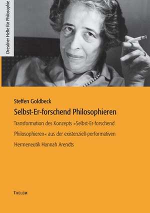 Selbst-Er-forschend Philosophieren de Steffen Goldbeck