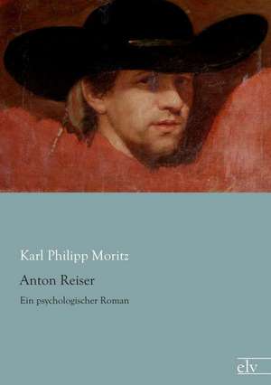 Anton Reiser de Karl Philipp Moritz