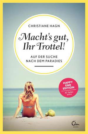 Macht's gut, Ihr Trottel! de Christiane Hagn