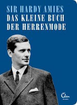 Das kleine Buch der Herrenmode de Hardy Amies