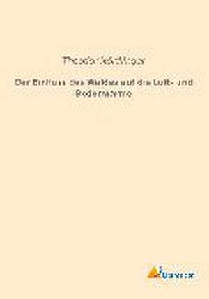 Der Einfluss des Waldes auf die Luft- und Bodenwärme de Theodor Nördlinger