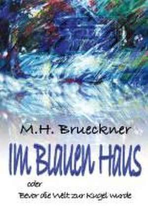 Im Blauen Haus de M. H. Brueckner