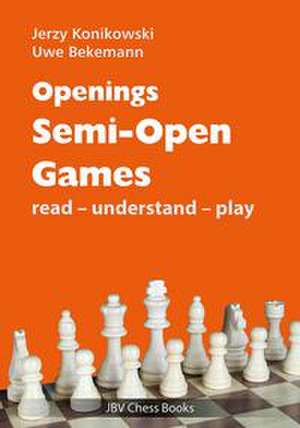 Openings - Semi-Open Games de Jerzy Konikowski