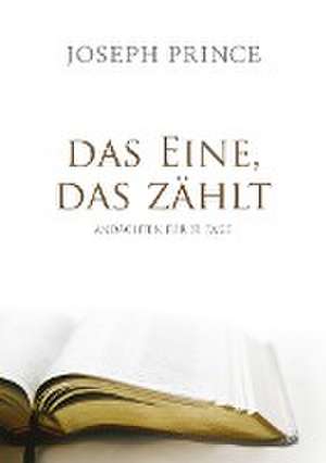 Das Eine, das zählt de Joseph Prince