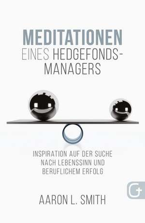 Meditationen eines Hedgefonds-Managers de Aaron L. Smith