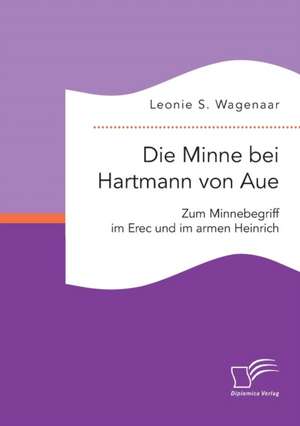 Die Minne Bei Hartmann Von Aue