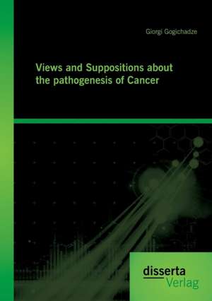 Views and Suppositions about the Pathogenesis of Cancer: Fremdsprachen Lernen Im Alter de Georgi Gogichadze