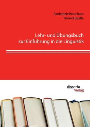 Lehr- Und Ubungsbuch Zur Einfuhrung in Die Linguistik: Eine Ethische Und Erfolgsorientierte Bewertung Von Strategien Und Marketingmassnahmen de Abdelaziz Bouchara