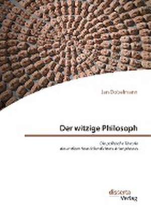 Der witzige Philosoph. Die politische Theorie des antiken Komödiendichters Aristophanes de Jan Dobelmann