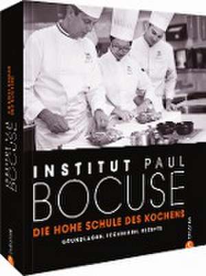 Die hohe Schule des Kochens de Institut Paul Bocuse