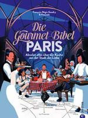 Die Gourmet-Bibel Paris de François-Régis Gaudry