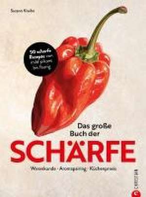 Das große Buch der Schärfe de Susann Kreihe