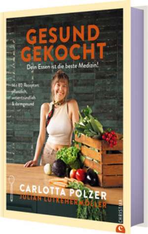 Gesund gekocht de Carlotta Polzer
