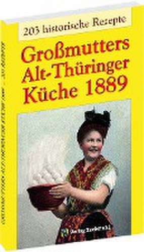 Großmutters Alt-Thüringer Küche 1889 de Harald Rockstuhl