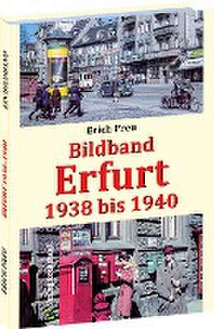 Bildband Erfurt 1938 bis 1940 de Erich Peru