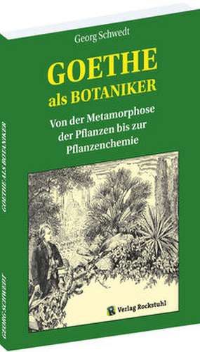 GOETHE als BOTANIKER de Georg Schwedt