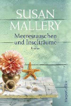 Meeresrauschen und Inselträume de Susan Mallery