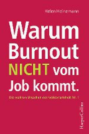 Warum Burnout nicht vom Job kommt de Helen Heinemann