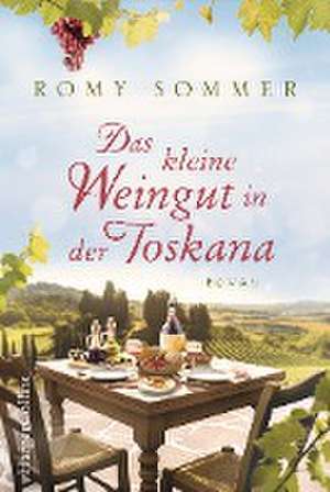 Das kleine Weingut in der Toskana de Romy Sommer