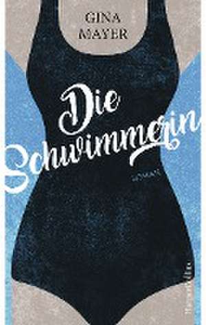 Die Schwimmerin de Gina Mayer