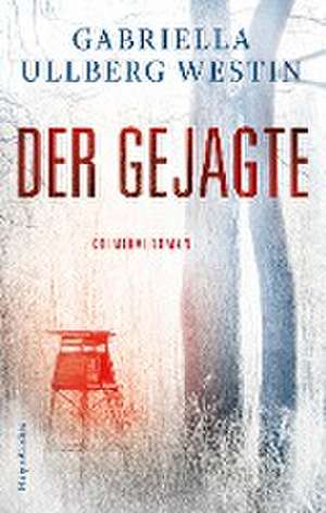 Der Gejagte de Gabriella Ullberg Westin